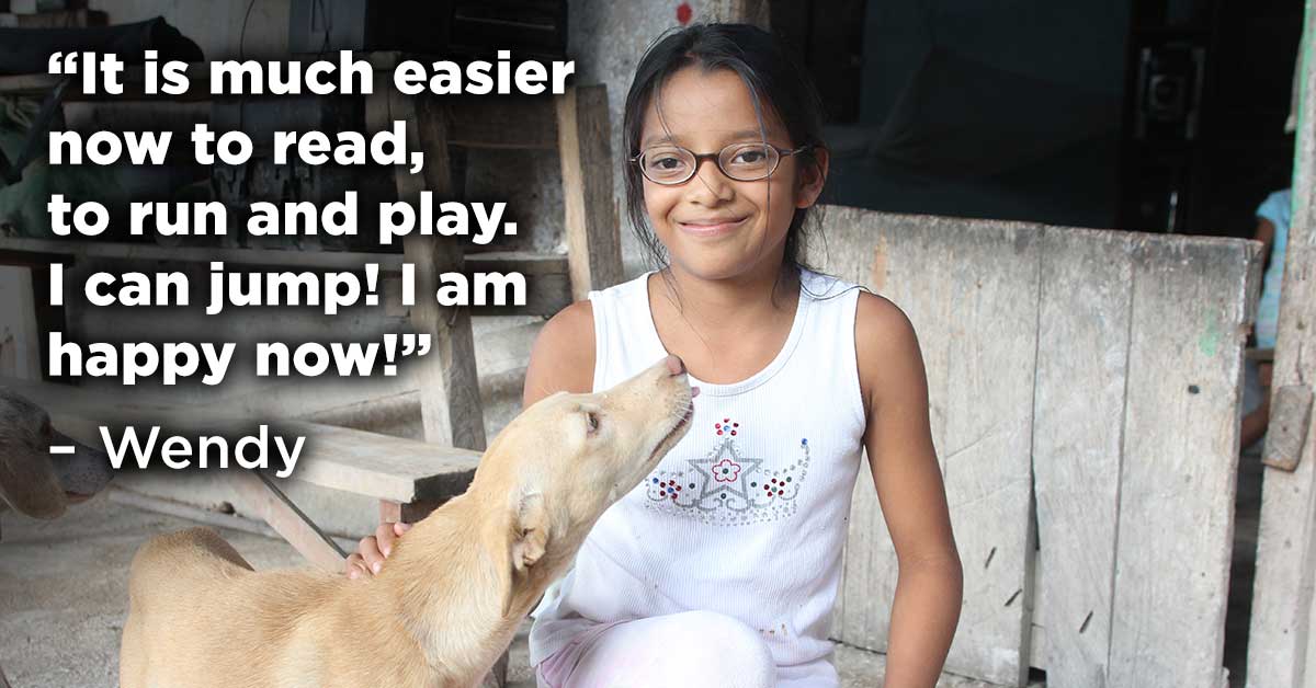 "It is much easier now to read, to run and play. I can jump! I am happy now!" – Wendy